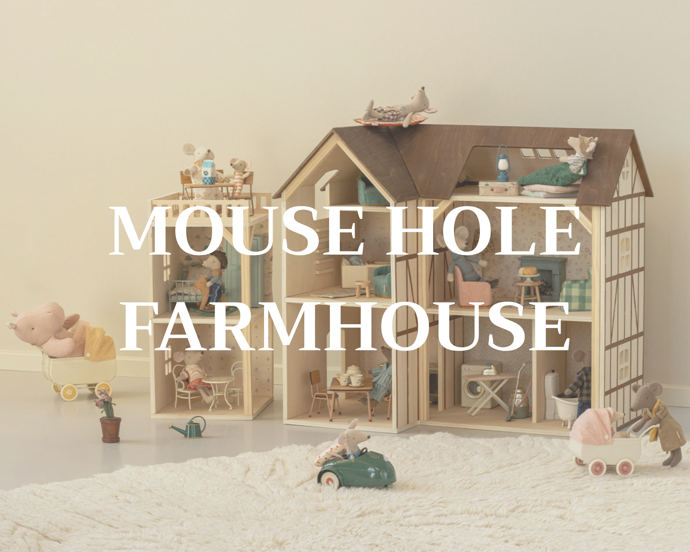 Mouse Hole Farmhouse – EcoBambino
