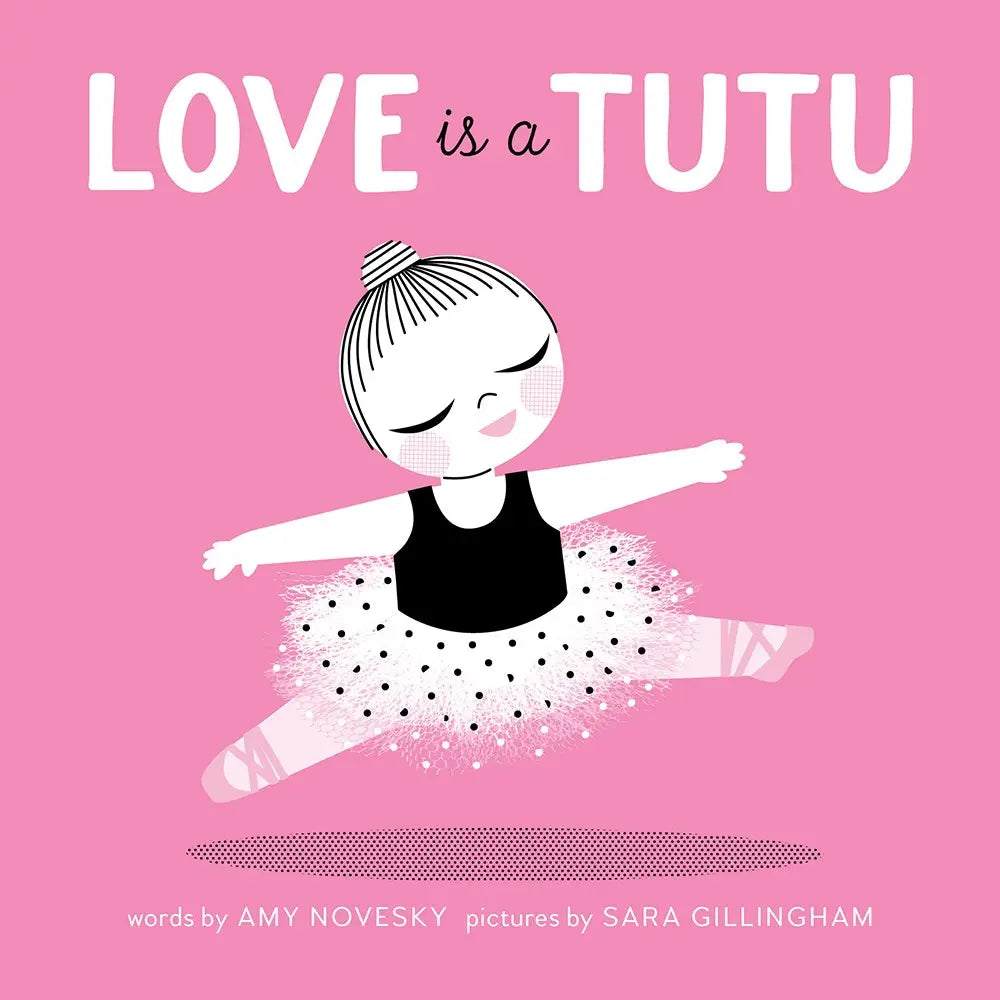 Love Is A Tutu Board Book