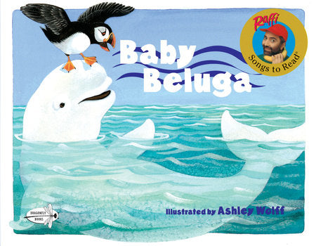 Raffi Songs to Read: Baby Beluga Board Book