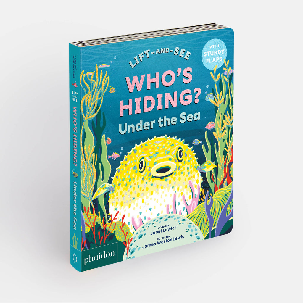 WHO'S HIDING? Under the Sea: A Lift-the-Flap Book