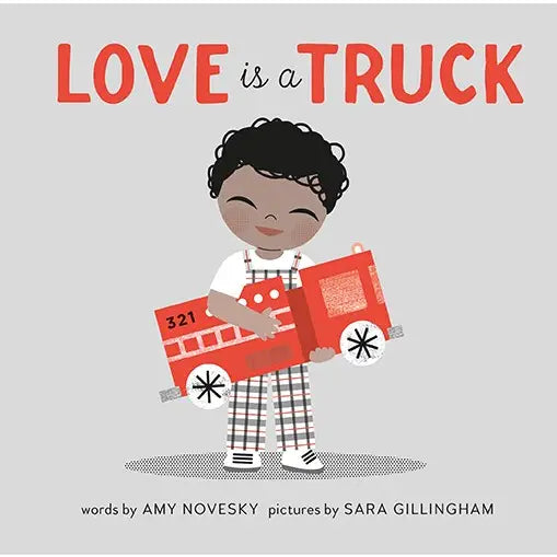 Love Is A Truck Board Book
