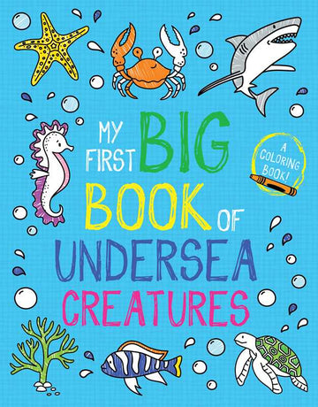 My First Big Book of Undersea Creatures Coloring Book