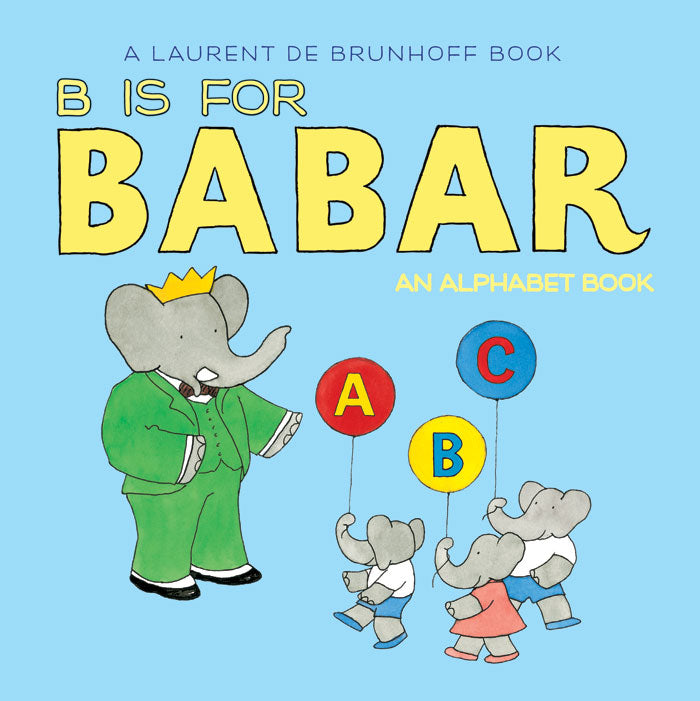 B is for Babar: An Alphabet Board Book