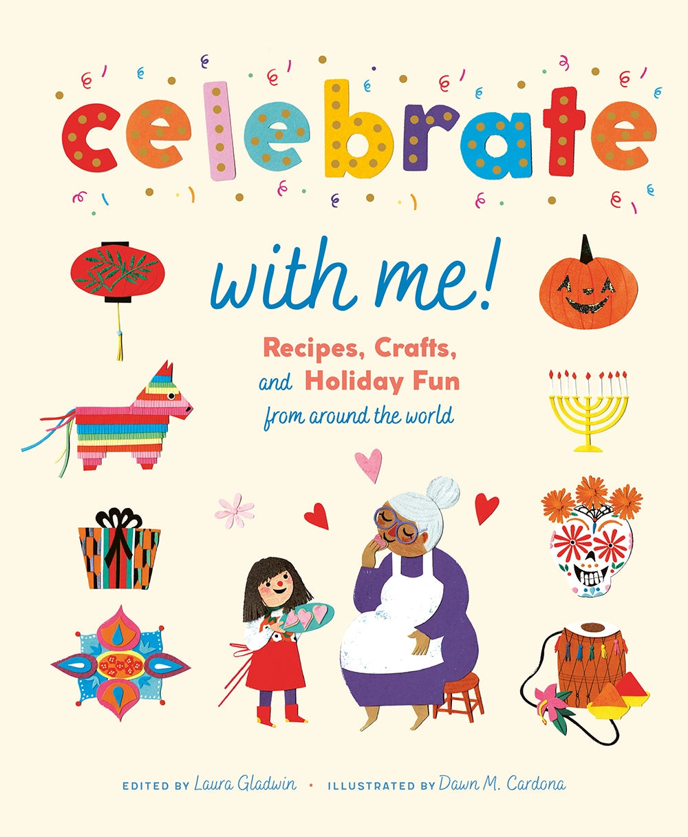 Celebrate with Me!: Recipes, Crafts, and Holiday Fun