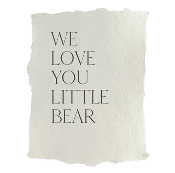 We Love You Little Bear Print
